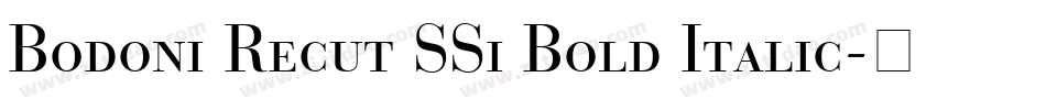 Bodoni Recut SSi Bold Italic字体转换